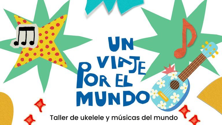 Un viaje por el mundo con el ukelele: taller de ukelele y músicas del mundo