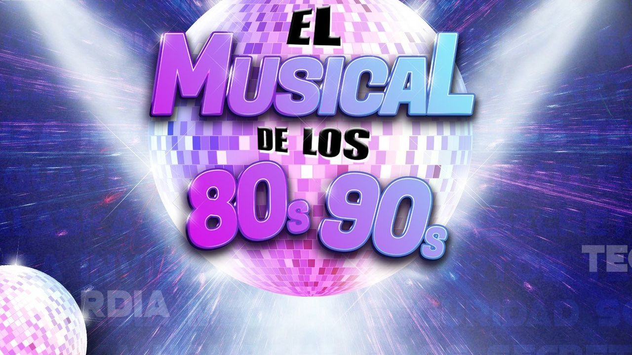 El Musical de los 80's y 90's
