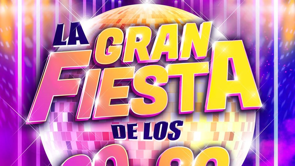 La Gran Fiesta de los 80 y 90